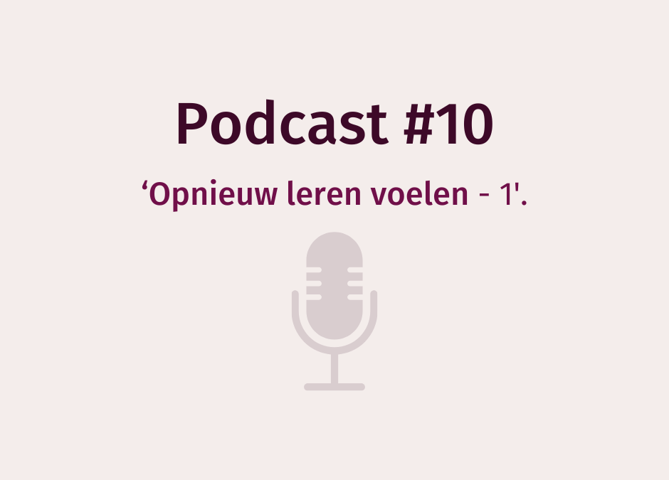 Podcast WEERinREGIE | Opnieuw leren voelen 1