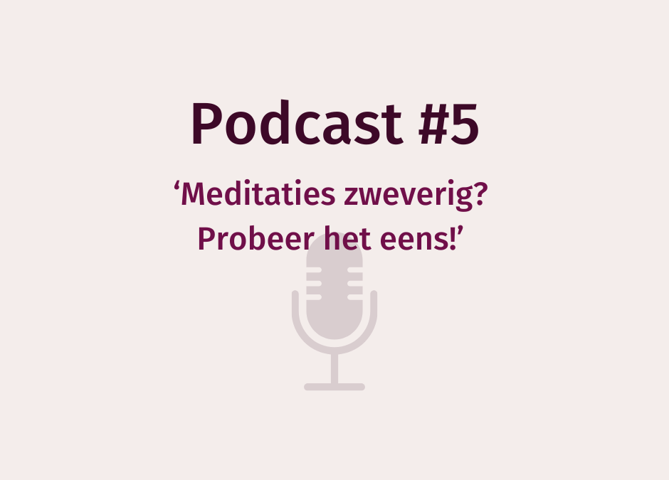 Podcast WEERinREGIE | Meditatie zweverig? Probeer het eens!