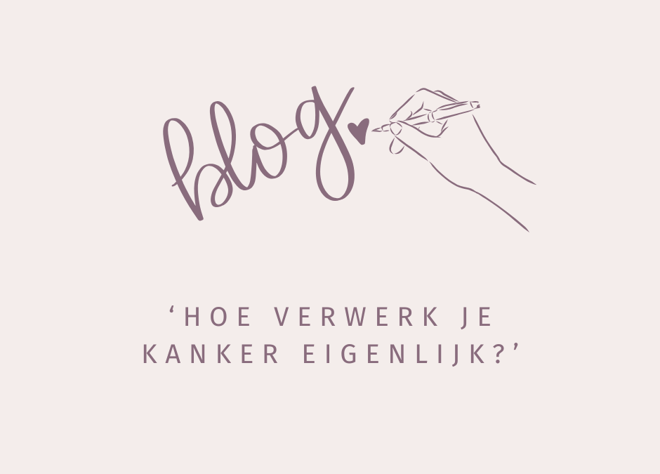 Hoe verwerk je kanker eigenlijk?