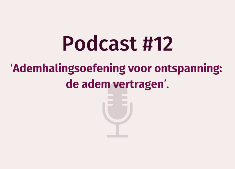 Podcast WEERinREGIE | Ademhalingsoefening voor ontspanning: de adem vertragen